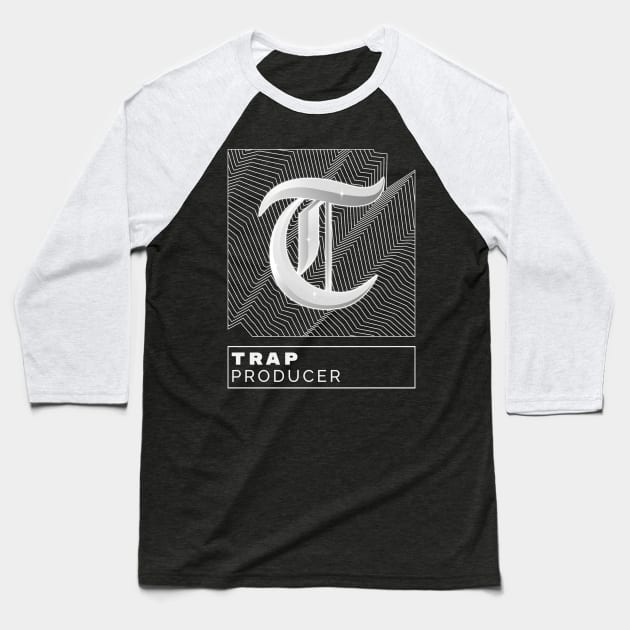 Trap Producer Baseball T-Shirt by Better Life Decision